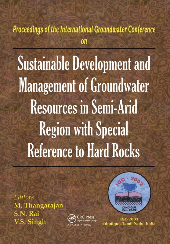 Sustainable Development and Management of Groundwater Resources in Semi-Arid Regions with Special Reference to Hard Rocks: Proceedings of the ... Conference IGC, Dindigul, India, 2002