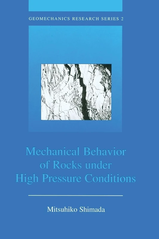 Mechanical Behaviour of Rocks Under High Pressure Conditions: 2 (Geomechanics Research Series)