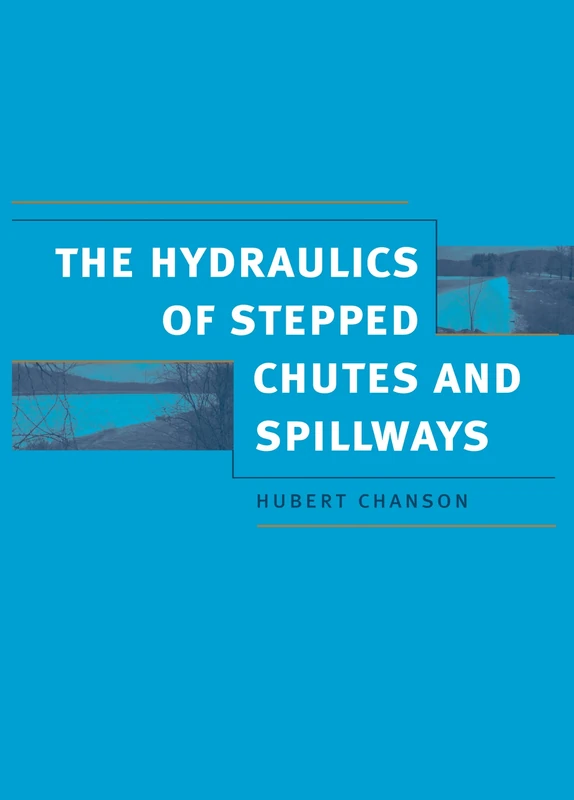 Hydraulics of Stepped Chutes and Spillways
