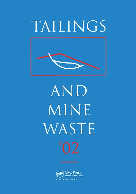 Tailings and Mine Waste 2002: Proceedings of the 9th International Conference, Fort Collins, Colorado,