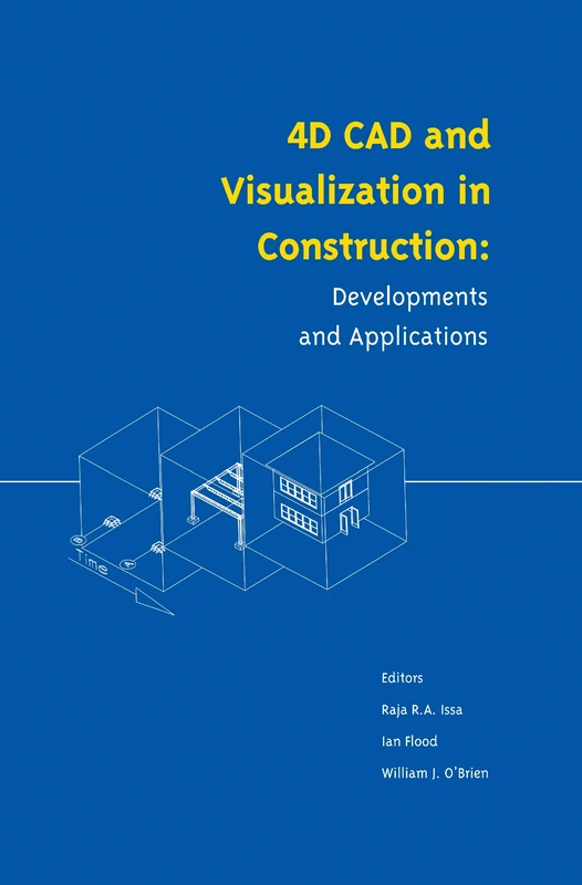 4D CAD and Visualization in Construction: Developments and Applications