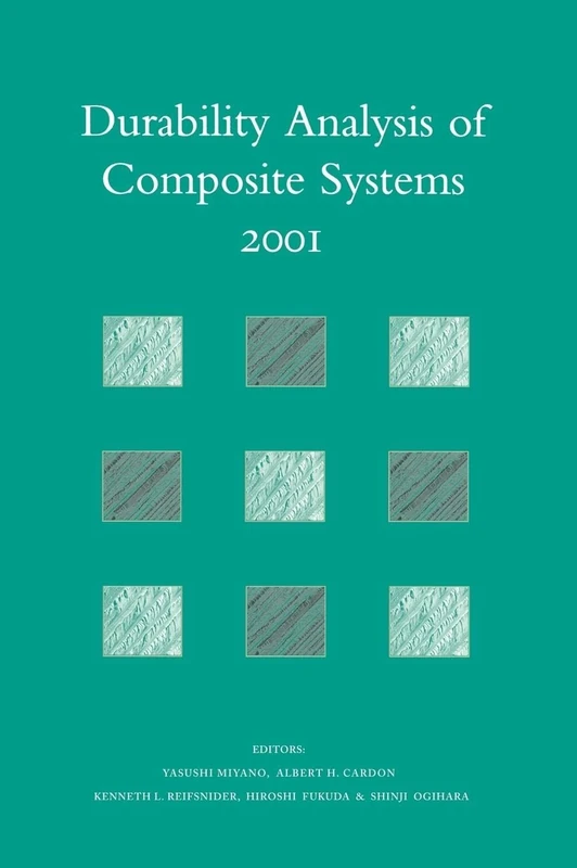 Durability Analysis of Composite Systems 2001: Proceedings of the 5th International Conference , DURACOSYS 2001, tokyo, 6-9 November 2001