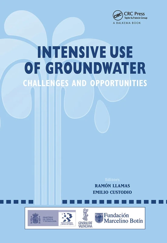 Intensive Use of Groundwater:: Challenges and Opportunities