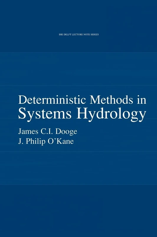 Deterministic Methods in Systems Hydrology: IHE Delft Lecture Note Series