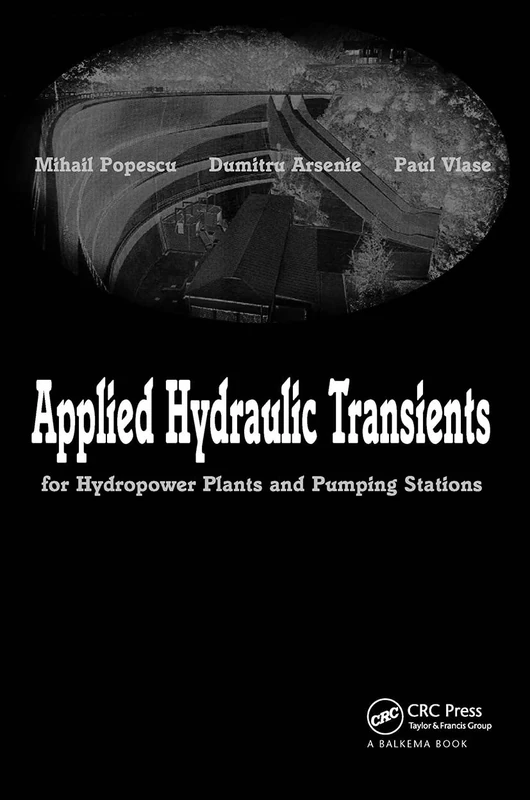 Applied Hydraulic Transients: For Hydropower Plants and Pumping Stations