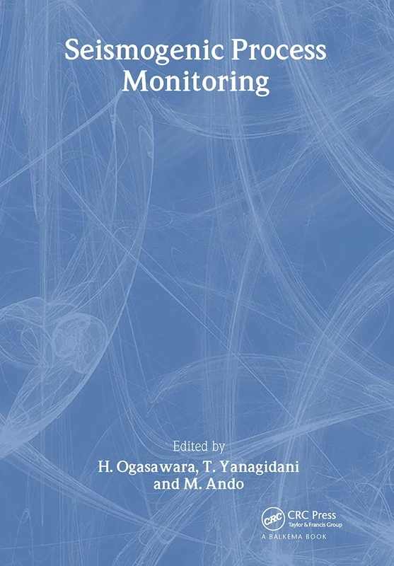 Seismogenic Process Monitoring: Proceedings of a joint Japan-Poland Symposium on Mining and Experimental Seismology, Kyoto, Japan, November 1999