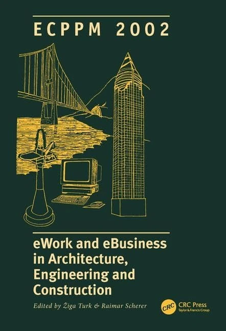 eWork and eBusiness in Architecture, Engineering and Construction: Proceedings of the 4th European Conference, Portoroz, Slovenia