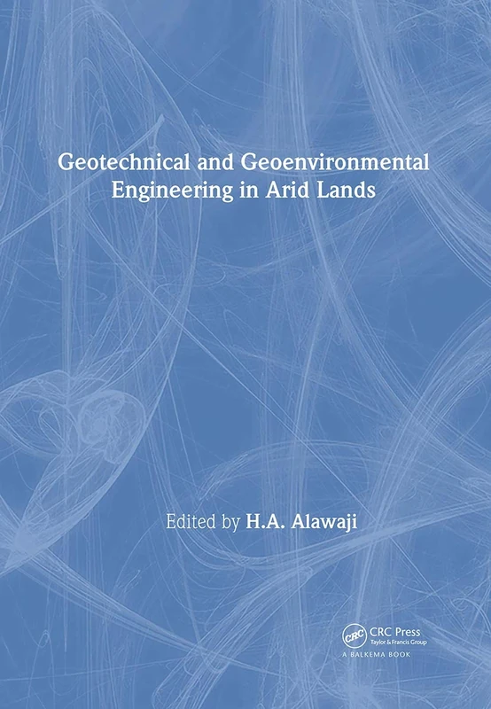 Geotechnical and Geoenvironmental Engineering in Arid Lands
