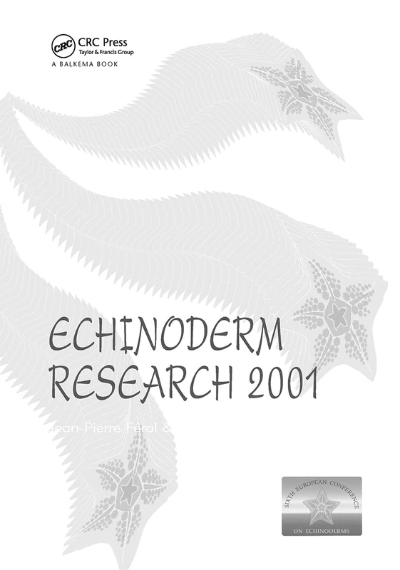 Echinoderm Research 2001: Proceedings of the Sixth European Conference on Echinoderm Research/Banyuls-Sur-Mer/France/3-7 September 2001