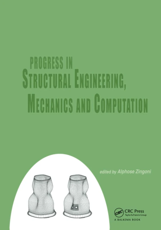 Progress in Structural Engineering, Mechanics and Computation: Proceedings of the Second International Conference on Structural Engineering, Mechanics ... Cape Town, South Africa, 5-7 July 2004