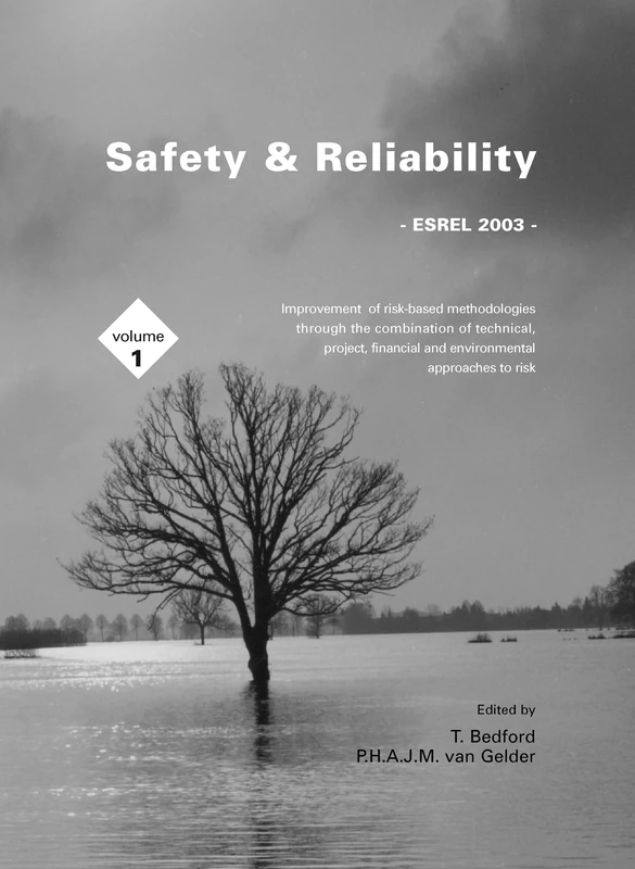 Safety and Reliability, Volume 1: Proceedings of the ESREL 2003 Conference, Maastricht, the Netherlands, 15-18 June 2003
