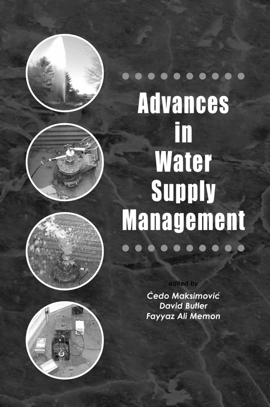 Advances in Water Supply Management: Proceedings of the CCWI '03 Conference, London, 15-17 September 2003