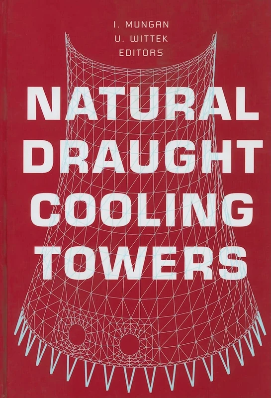 Natural Draught Cooling Towers: Proceedings of the Fifth International Symposium on Natural Draught Cooling Towers, Istanbul, Turkey, 20-22 May 2004