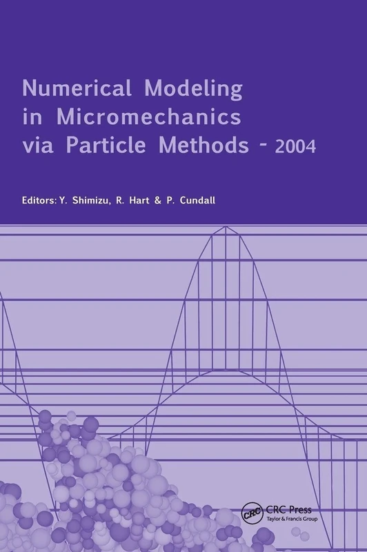 Numerical Modeling in Micromechanics via Particle Methods - 2004: Proceedings of the 2nd International PFC Symposium, Kyoto, Japan, 28-29 October 2004