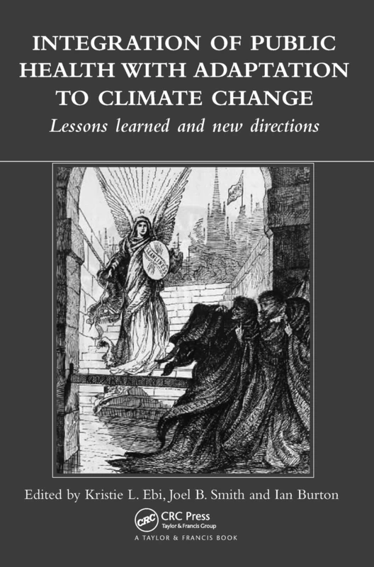 Integration of Public Health with Adaptation to Climate Change: Lessons Learned and New Directions