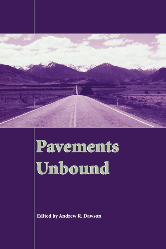 Pavements Unbound: Proceedings of the 6th International Symposium on Pavements Unbound (UNBAR 6), 6-8 July 2004, Nottingham, England