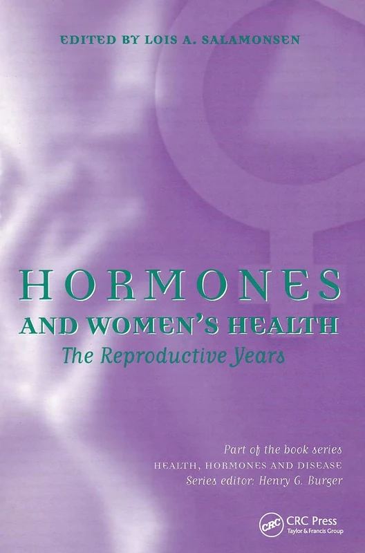Hormones and Women's Health: The Reproductive Years: 01 (Hormones, Health and Disease)
