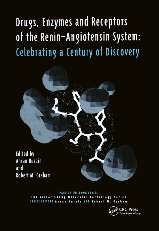 Drugs, Enzymes and Receptors of the Renin-Angiotensin System: Celebrating a Century of Discovery: 01 (Victor Chang Molecular Cardiolgy)