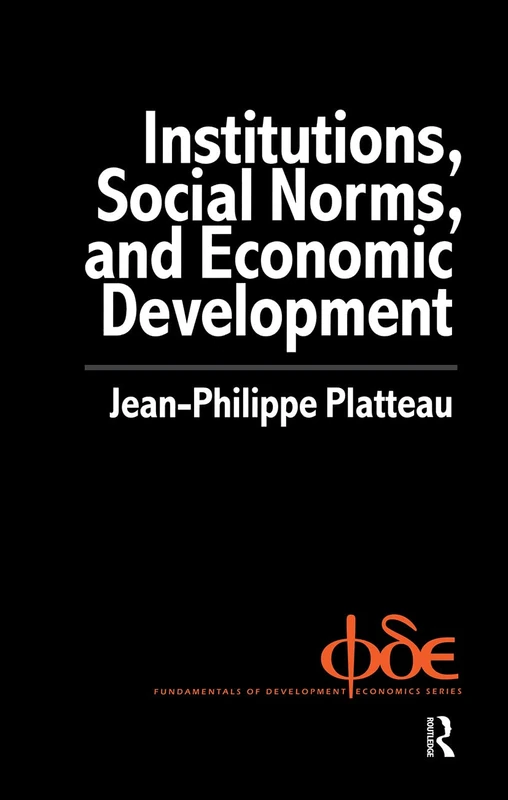 Institutions, Social Norms and Economic Development: 01 (Fundamentals of Development Economics)