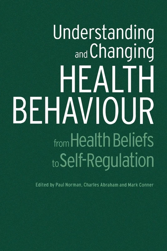 Understanding and Changing Health Behaviour: From Health Beliefs to Self-Regulation