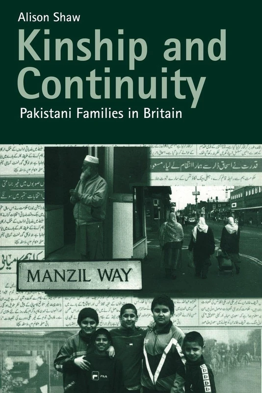 Kinship and Continuity: Pakistani Families in Britain