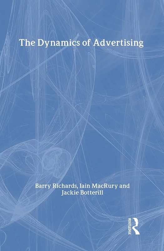 Routledge - The Dynamics of Advertising - Academic Book