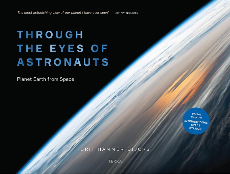 Through the Eyes of Astronauts: Planet Earth from Space