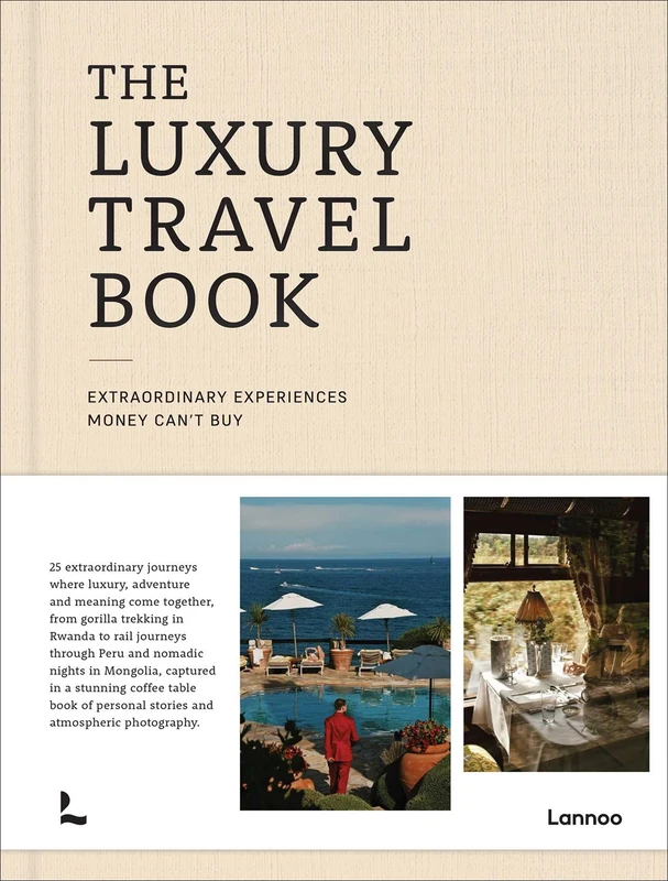 The Luxury Travel Book: Extraordinary experiences money can't buy