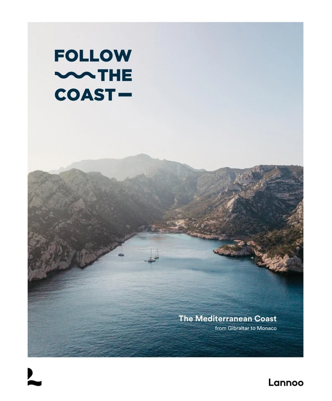 Follow the Coast – from Gibraltar to Monaco: The Mediterranean Coast