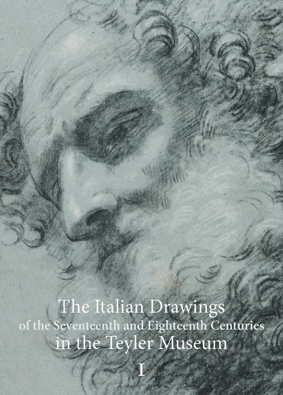 The Italian Drawings of the Seventeenth and Eighteenth Centuries in the Teyler Museum Vols.I & II