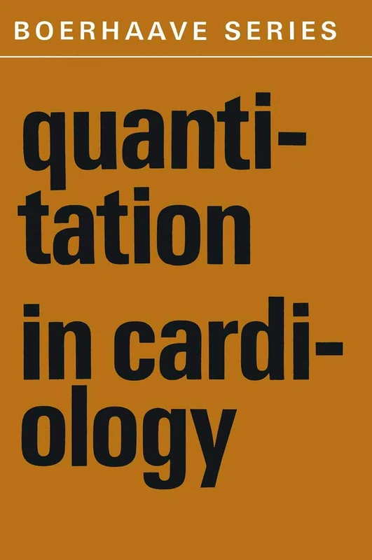 Quantitation in Cardiology: 8 (Boerhaave Series for Postgraduate Medical Education, 8) - Image 1