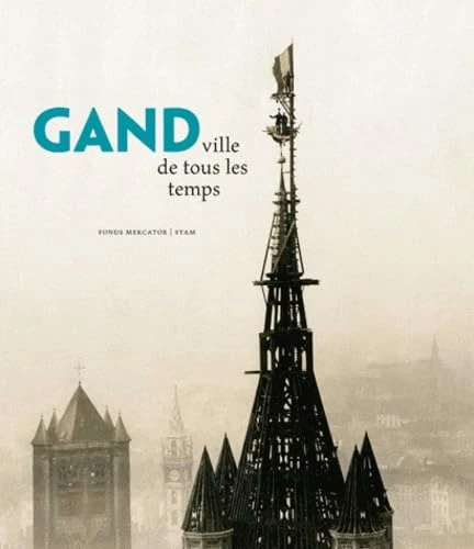 Gand: ville de toutes les temps