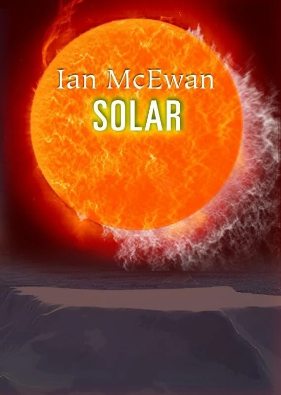 Solar by Ian McEwan - Contemporary Fiction Novel