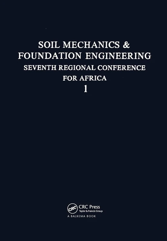 7th Regional African Conference on Soil Mechanics, volume 1: Proceedings of the 7th Regional African Conference on Soil Mechanics