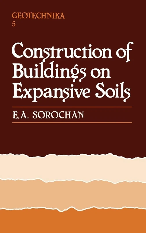 Construction of Buildings on Expansive Soils: Selected Translations of Russian Geotechnical Literature: 5 (Geotechnika)