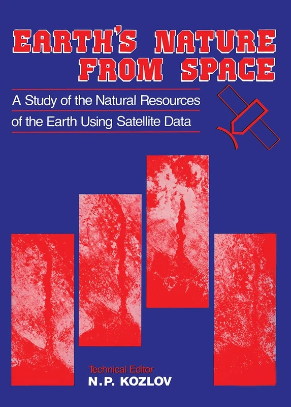 Earth's Nature from Space - A study of the natural resources of the earth using satellite data: Russian Translations Series 89