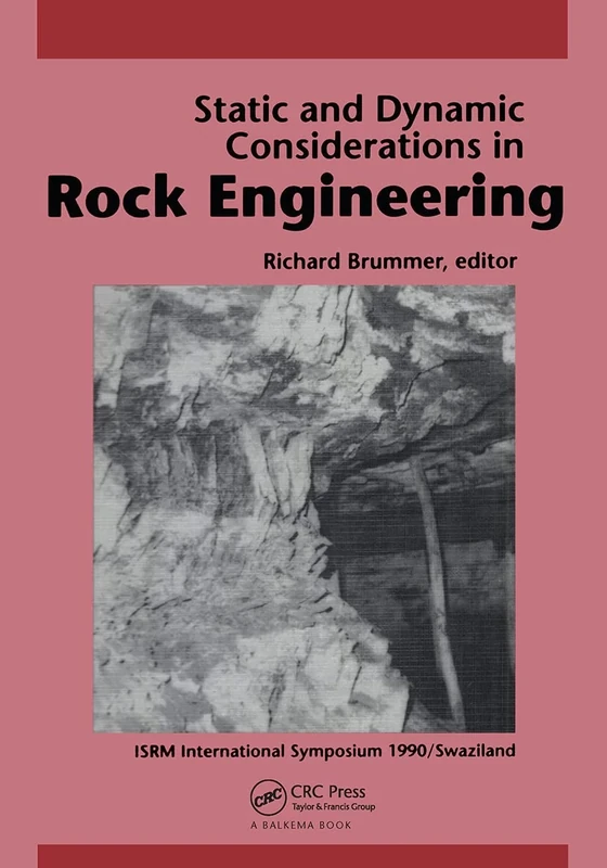 Static and Dynamic Considerations in Rock Engineering: Proceedings of the ISRM international symposium, Swaziland, 10-12 September 1990