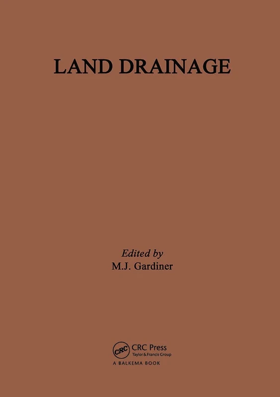 Land Drainage: A seminar in the EC programme of coordination of research on land use and rural resources, Cambridge, UK, 27-31 July 1981