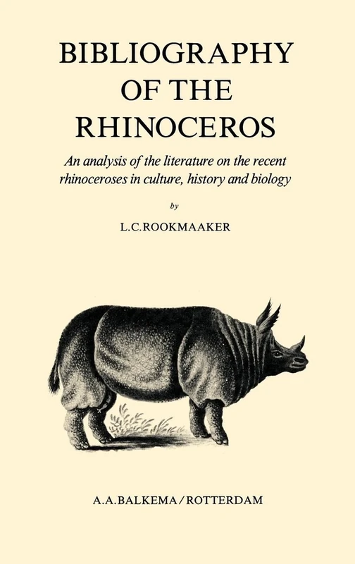 Bibliography of the Rhinoceros: An analysis of the literature on the recent rhinoceroses in culture, history and biology - Image 1