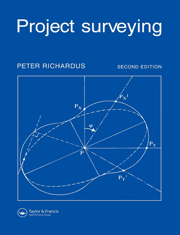 Project Surveying: Completely revised 2nd edition - General adjustment and optimization techniques with applications to engineering surveying