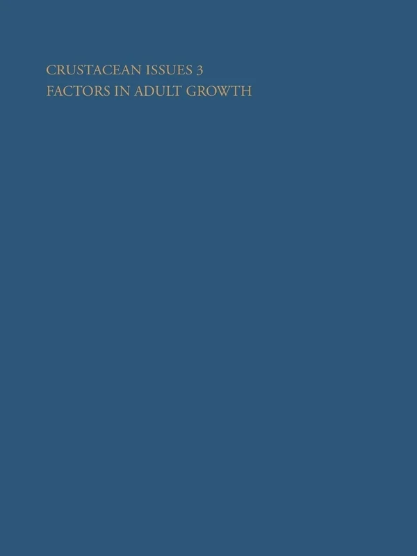 Crustacean Issues 3: Factors in Adult Growth (Advances in Crustacean Research)