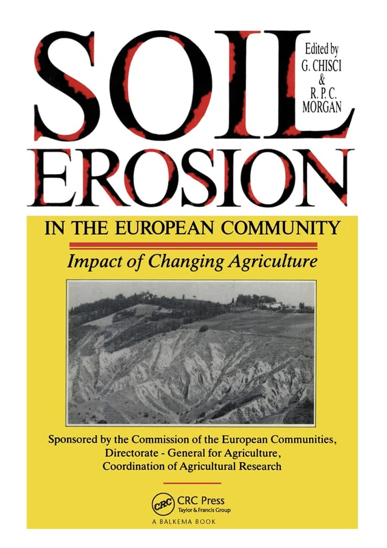 Soil Erosion in the European Community: Impact of changing agriculture - Proceedings of a seminar on land degradation due to hydrological phenomena in hilly areas: Impact of change