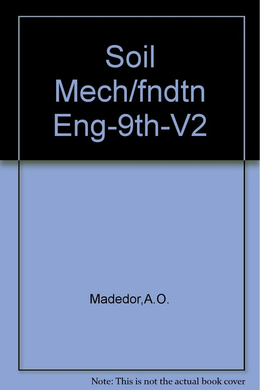 Soil Mechanics and Foundation Engineering: Volume 2