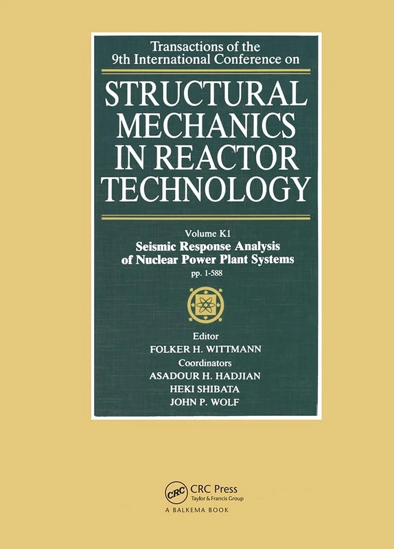 Structural Mechanics in Reactor Technology: Seismic Response Analysis of Nuclear Power Plant Systems, Volume K1