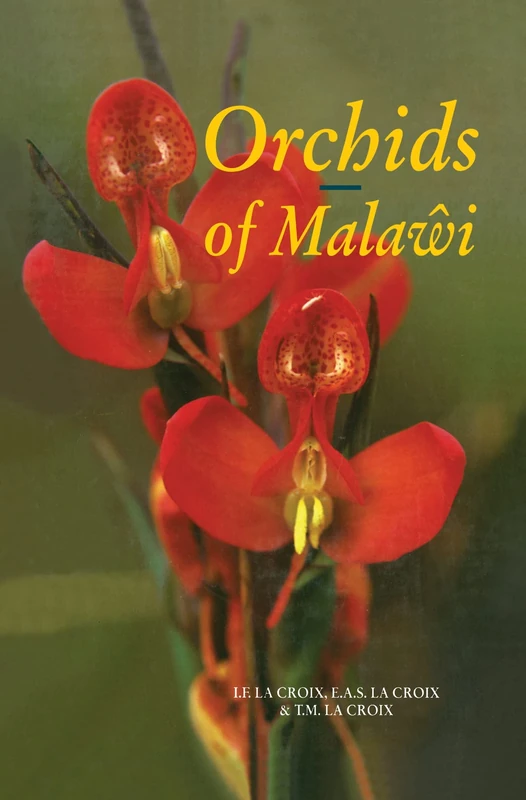 Orchids of Malawi: The epiphytic and terrestrial orchids from South and East Central Africa
