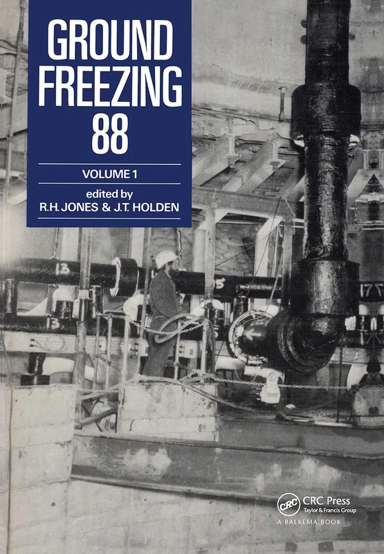 Ground Freezing 88 - Volume 1: Proceedings of the fifth international symposium, Nottingham, 26-27 July 1988, 2 volumes (Ground Freezing '88 5th Intl)