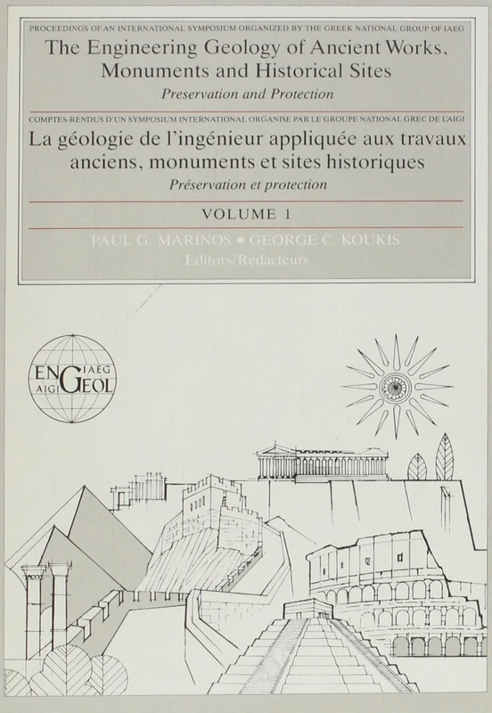 Engineering Geology and the Protection of Historical Sites and Monuments (The Engineering Geology of Ancient Works, Monuments and Historical Sites: Preservation and Protection, Vol.1)