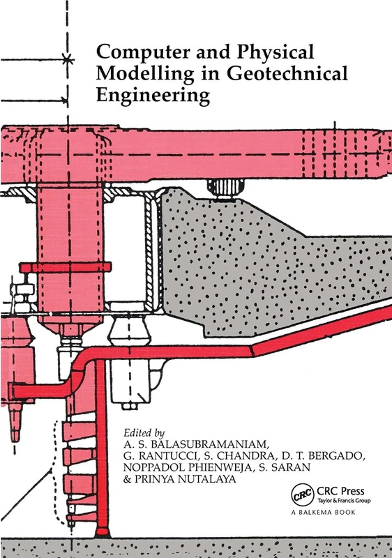Computer and Physical Modelling in Geotechnical Engineering: Proceedings of the international symposium, Bangkok, 3-6 December 1986