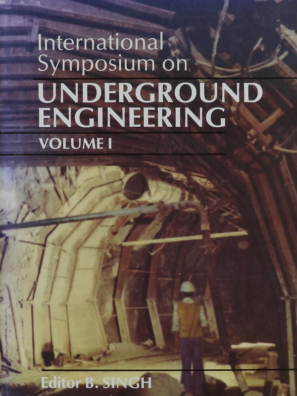 Underground Engineering, volume 1: Proceedings of an international symposium, New Delhi, April 1988: 2 vols (International Symposium on Underground ... 14-17 April, 1988, New Delhi, India)