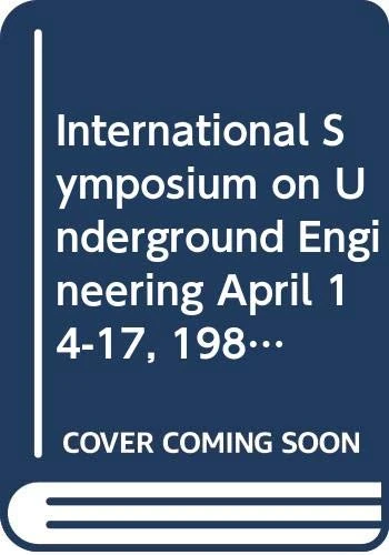 International Symposium on Underground Engineering April 14-17, 1988 New Delhi, India Proceedings - Image 1